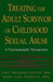 Treating The Adult Survivor Of Childhood Sexual Abuse