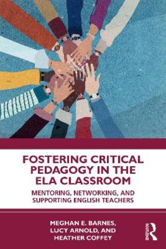 Fostering Critical Pedagogy in the ELA Classroom