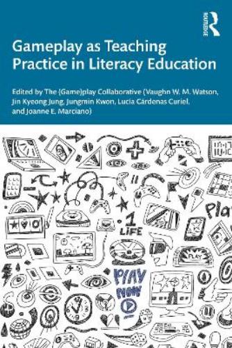Gameplay as Teaching Practice in Literacy Education