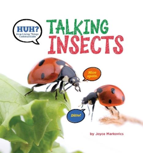 Huh? Talking Insects (How Living Things Communicate