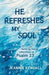 He Refreshes My Soul