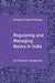 Regulating and Managing Banks in India: Volume 1