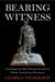 Bearing Witness