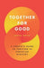 Together for Good