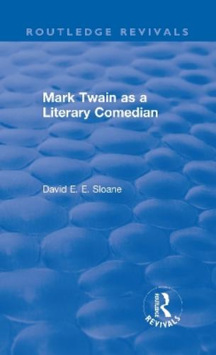 Routledge Revivals: Mark Twain as a Literary Comedian (1979)