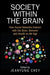 Society within the Brain
