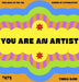 You Are An Artist