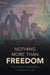 Nothing More than Freedom