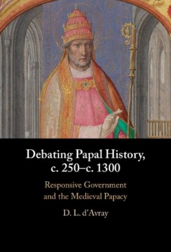 Debating Papal History, c. 250–c. 1300