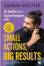 Small Actions, Big Results