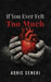If You Ever Felt Too Much