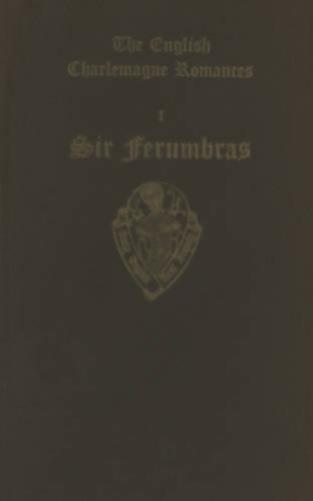 The English Charlemagne Romances I: Sir Ferumbras