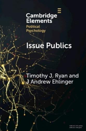 Issue Publics: How Electoral Constituencies Hide in Plain Sight (Elements in Political Psychology)