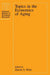 Topics in the Economics of Aging
