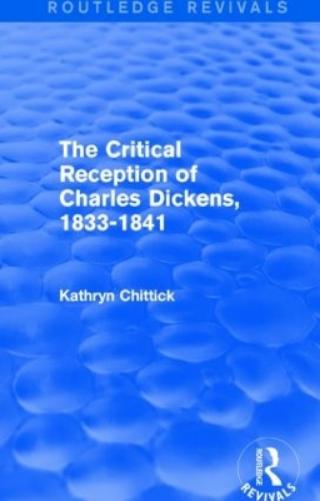 The Critical Reception of Charles Dickens, 1833-1841 (Routledge Revivals)