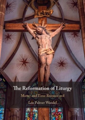 The Reformation of Liturgy