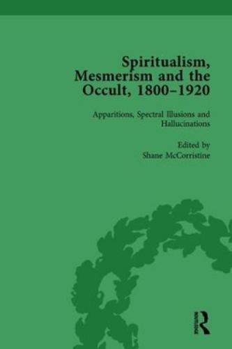 Spiritualism, Mesmerism and the Occult, 1800–1920 Vol 1