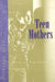 Teen Mothers--Citizens or Dependents?