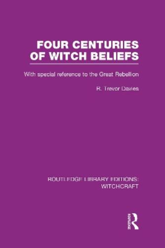 Four Centuries of Witch Beliefs (RLE Witchcraft)