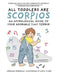 All Toddlers Are Scorpios