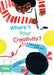 Where's Your Creativity?