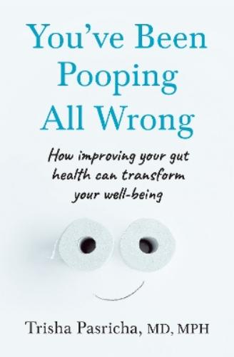 You’ve Been Pooping All Wrong