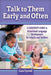 Talk to Them Early and Often