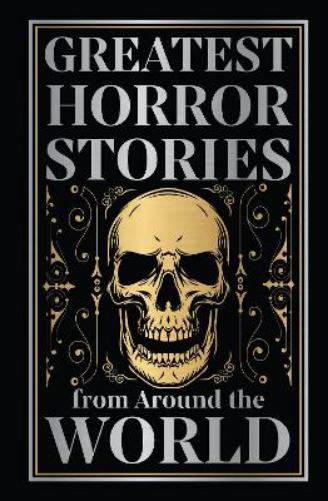 Greatest Horror Stories from Around the World (Deluxe Hardbound Edition