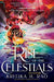 The Rise of the Celestials