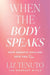 When the Body Speaks