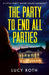 The Party to End All Parties