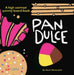 Pan Dulce: A High Contrast Yummy Board Book (Bilingual: English/Spanish)