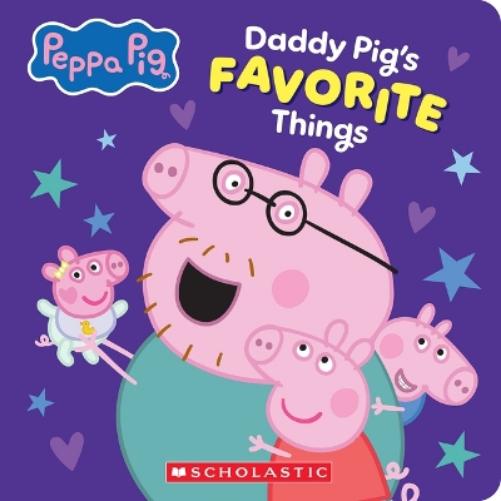 Daddy Pig's Favorite Things (Peppa Pig Board Book