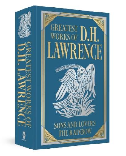 Greatest Works of D.H. Lawrence (Sons and Lovers, The Rainbow)