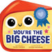 You're the Big Cheese (A Shaped Novelty Board Book for Toddlers)