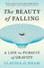 The Beauty of Falling