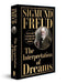 Interpretation of Dreams by Sigmund Freud (Deluxe Edition) - Studying Human Mind and Nature of Dreams / Explore Field of Psychology / Analysis of Dreams
