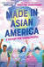Made in Asian America