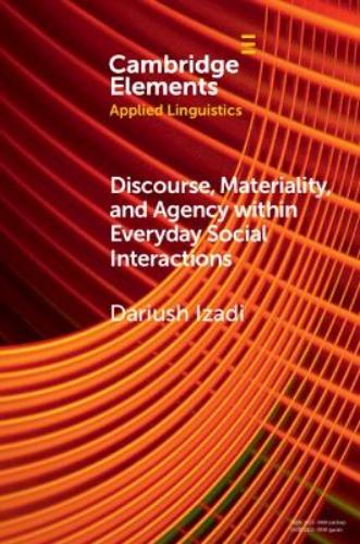 Discourse, Materiality, and Agency within Everyday Social Interactions