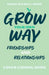 Grow Your Own Way: Your Friends, Your Family and You
