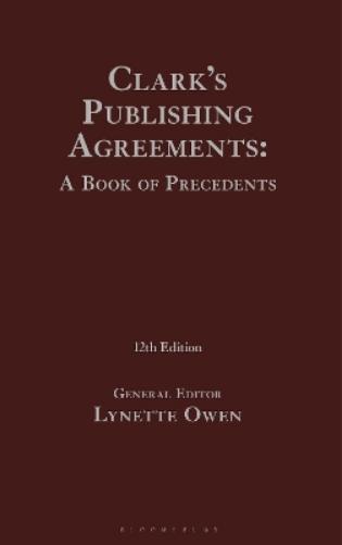 Clark`S Publishing Agreements: A Book Of Precedents