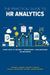 The Practical Guide to HR Analytics