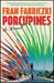 Porcupines