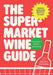The Supermarket Wine Guide