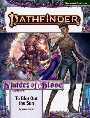 Pathfinder Adventure Path: To Blot Out the Sun (Shades of Blood 3 of 3) (P2