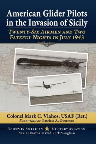 American Glider Pilots in the Invasion of Sicily