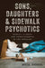 Sons, Daughters, and Sidewalk Psychotics