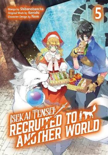 Isekai Tensei: Recruited to Another World: Volume 5 (Manga