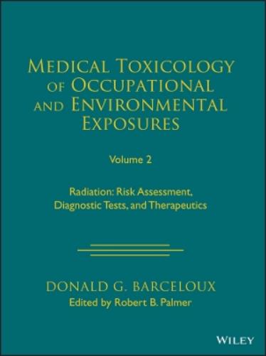 Medical Toxicology of Occupational and Environmental Exposures, Volume 2