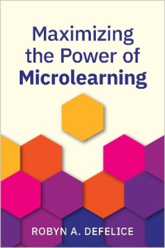 Maximizing the Power of Microlearning